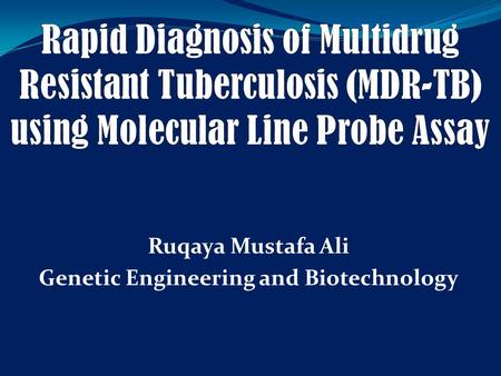 Ruqaya Mustafa Ali Genetic Engineering and Biotechnology.