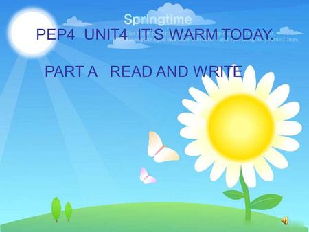 PEP4 UNIT4 IT’S WARM TODAY. PART A READ AND WRITE.