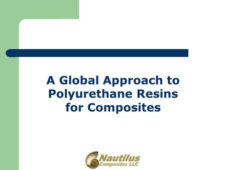 A Global Approach to Polyurethane Resins for Composites.