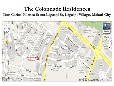 The Colonnade Residences Don Carlos Palanca St cor Legaspi St, Legaspi Village, Makati City.