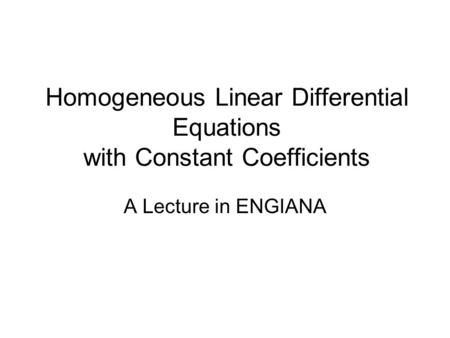 Homogeneous Linear Differential Equations with Constant Coefficients