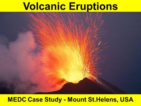 MEDC Case Study - Mount St.Helens, USA