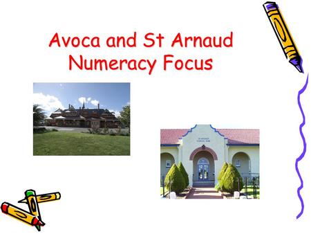 Avoca and St Arnaud Numeracy Focus. Where we were Relying on text books to drive our Numeracy lessons. Worked independently, planning week by week with.
