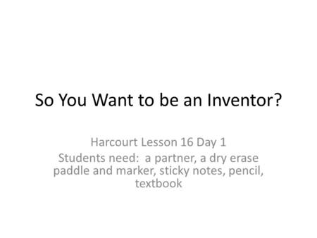 So You Want to be an Inventor?
