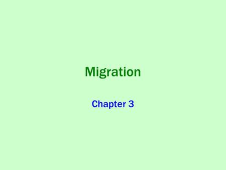 Migration Chapter 3. What is Migration? Key Question: