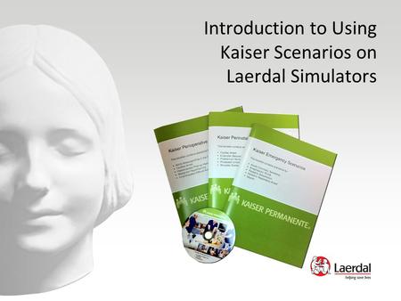 Introduction to Using Kaiser Scenarios on Laerdal Simulators.