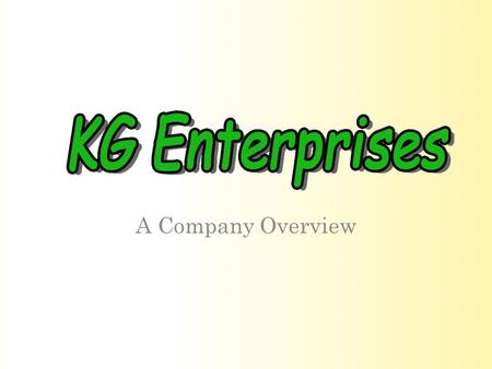 A Company Overview. Who are KG Enterprises Specialising in Logistics Review – Process Re-engineering – Sub-contract selection & management – Working within.