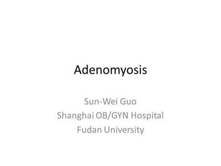 Sun-Wei Guo Shanghai OB/GYN Hospital Fudan University