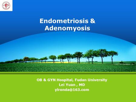 Endometriosis & Adenomyosis OB & GYN Hospital, Fudan University Lei Yuan, MD