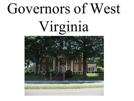 Governors of West Virginia. 1. Arthur Ingram Borema 1863-1869 2. Daniel Duane Tompkins Farnsworth 1869 3. William Erskine Stevenson 1869-1871 4. John.