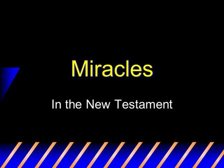 Miracles In the New Testament. 2 What is a Miracle? “works of a supernatural origin and character, such as could not be produced by natural agents and.