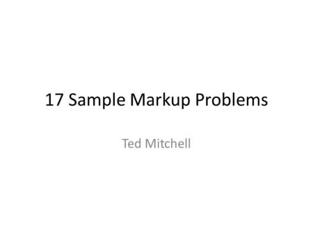 17 Sample Markup Problems