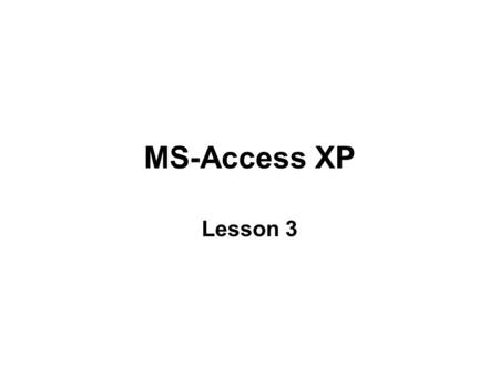 MS-Access XP Lesson 3. Validation Rule Property 1.Validation rule defines limitations to the data in a filed. Field Name:Marks Type:Number Validation.