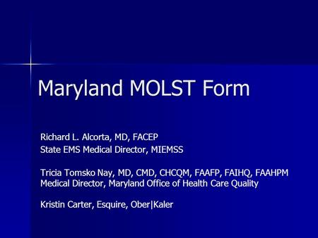 Maryland MOLST Form Richard L. Alcorta, MD, FACEP