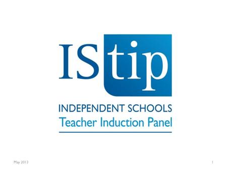 May 20131. IStip Training for NQTs 2013-2014 May 20132.