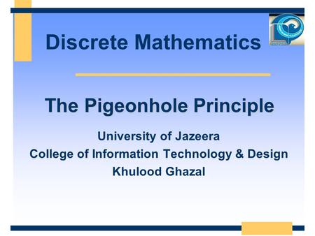 The Pigeonhole Principle College of Information Technology & Design
