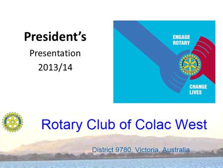 President’s Presentation 2013/14. Warwick Lyon in August 2013 Rob Swinton in February 2014 Membership.