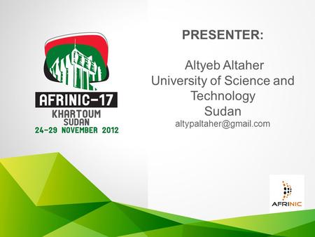 PRESENTER: Altyeb Altaher University of Science and Technology Sudan
