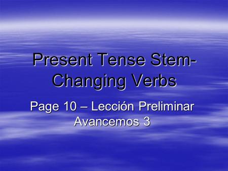 Present Tense Stem-Changing Verbs