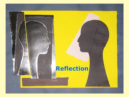 Reflection. To concentrate on understanding how and why we experience things the way we do. Reflection How and why?