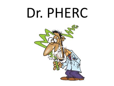 Dr. PHERC Method!.