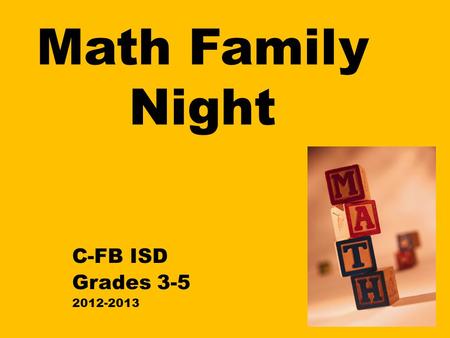 Math Family Night C-FB ISD Grades 3-5 2012-2013.