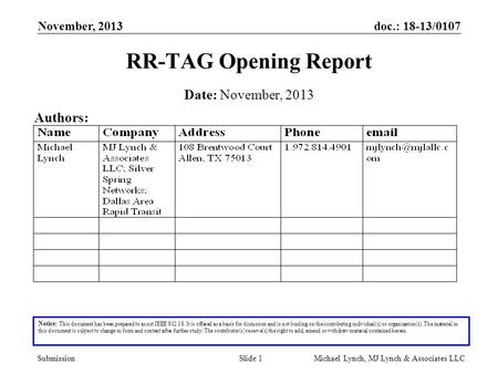 Doc.: 18-13/0107 Submission November, 2013 Michael Lynch, MJ Lynch & Associates LLCSlide 1 RR-TAG Opening Report Notice: This document has been prepared.