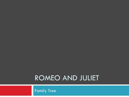 Romeo and Juliet Family Tree.