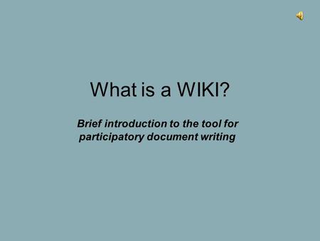 What is a WIKI? Brief introduction to the tool for participatory document writing.