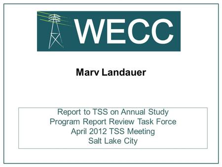 Marv Landauer Report to TSS on Annual Study Program Report Review Task Force April 2012 TSS Meeting Salt Lake City.