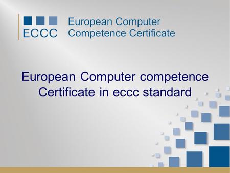 European Computer competence Certificate in eccc standard.