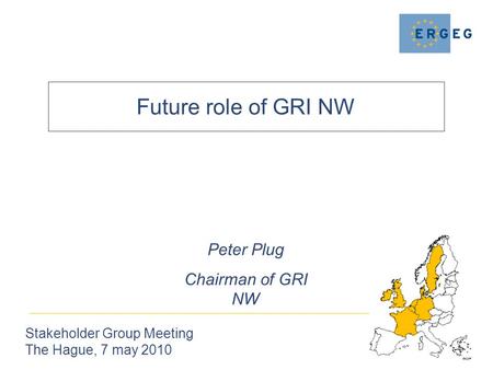 Future role of GRI NW Stakeholder Group Meeting The Hague, 7 may 2010 Peter Plug Chairman of GRI NW.