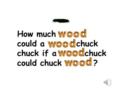 How much could a chuck chuck if a chuck could chuck ?
