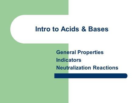 General Properties Indicators Neutralization Reactions