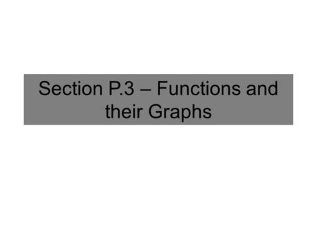 Section P.3 – Functions and their Graphs