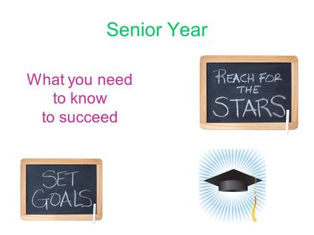 Senior Year What you need to know to succeed