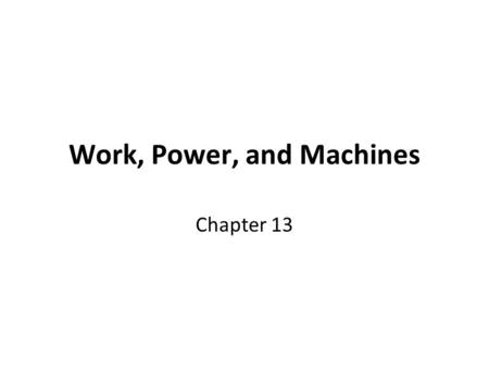 Work, Power, and Machines