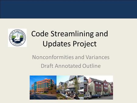 Code Streamlining and Updates Project Nonconformities and Variances Draft Annotated Outline.