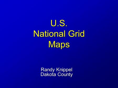 U.S. National Grid Maps Randy Knippel Dakota County.