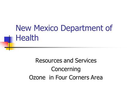 New Mexico Department of Health Resources and Services Concerning Ozone in Four Corners Area.