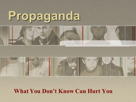 Propaganda What You Don’t Know Can Hurt You. What IS Propaganda? Spread of ideas, information, or rumor for the purpose of helping or injuring an institution,