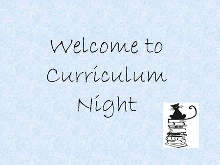 Welcome to Curriculum Night. Where do I find all of the important information? My website  The District Website.