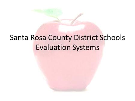 Santa Rosa County District Schools Evaluation Systems.