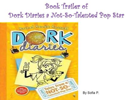 Book Trailer of Dork Diaries a Not-So-Talented Pop Star By Sofia P.