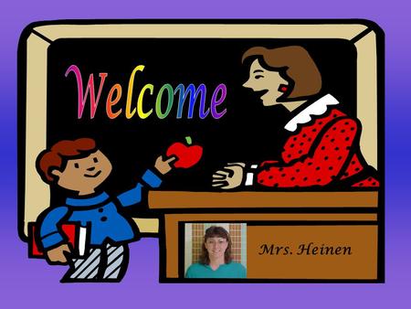 Mrs. Heinen Jr. 1 st Grade Teacher McLaughlin School District Mrs. Heinen.