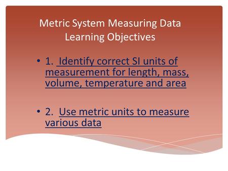 Metric System Measuring Data Learning Objectives