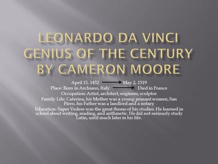 Leonardo Da Vinci Genius of the Century By Cameron Moore