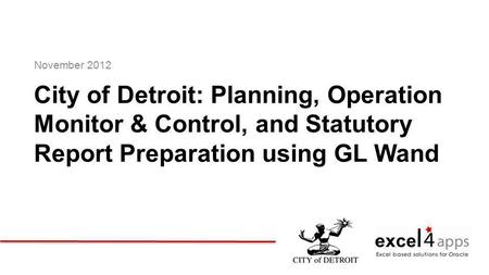 City of Detroit: Planning, Operation Monitor & Control, and Statutory Report Preparation using GL Wand November 2012.