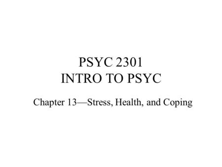 Chapter 13—Stress, Health, and Coping