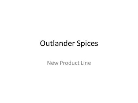 Outlander Spices New Product Line. Gourmet Collection.